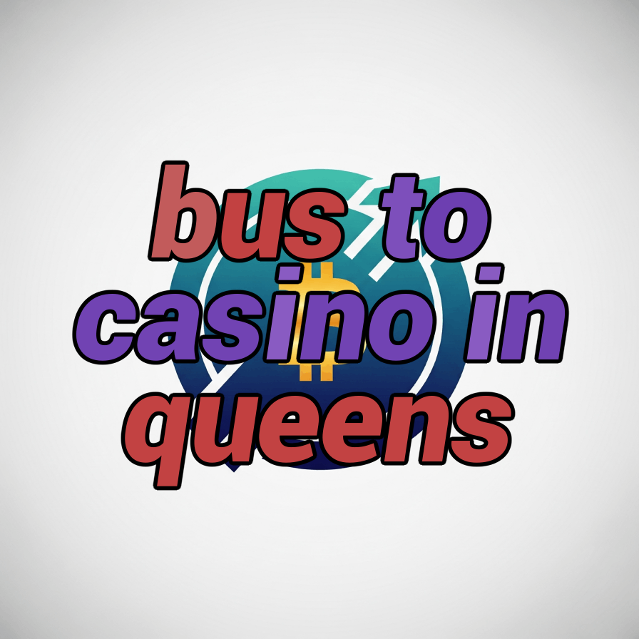 bus to casino in queens